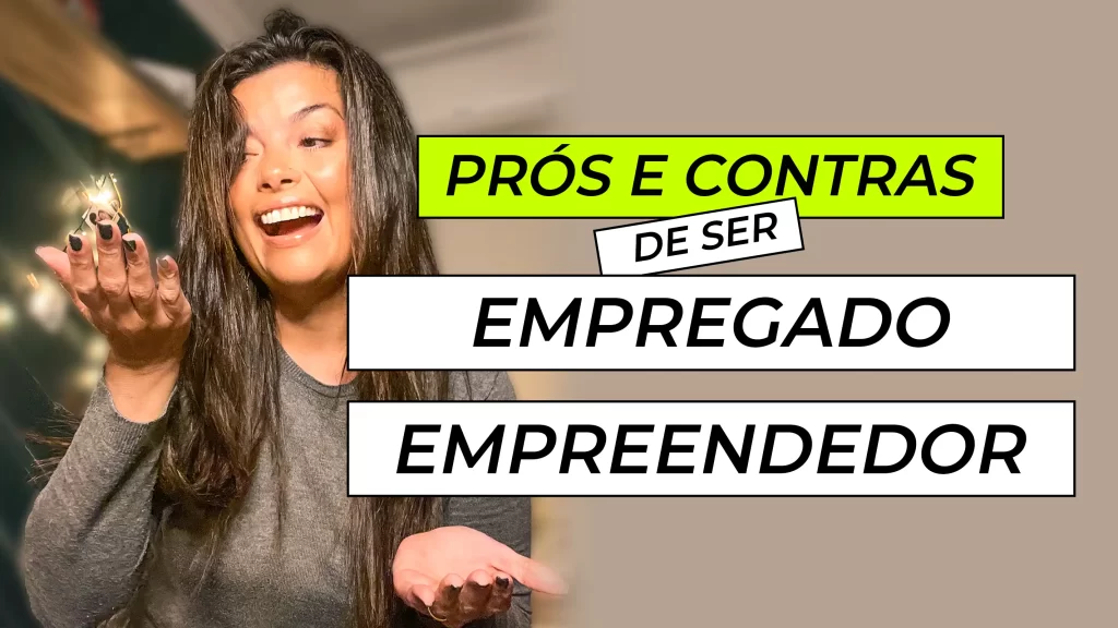 Prós e contras de ser empregado ou empreendedor