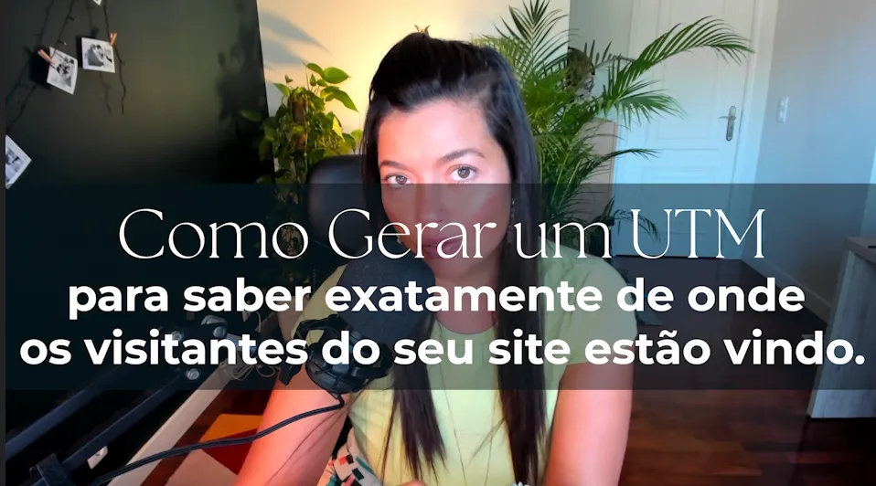 Aprenda a gerar um UTM e rastrear a origem do tráfego em seu site